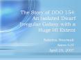 The Story of DDO 154: An Isolated Dwarf Irregular Galaxy with a Huge HI Extent