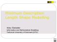Minimum Description Length Shape Modelling