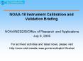 NOAA18 Instrument Calibration and Validation Briefing