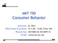 MKT 750 Consumer Behavior