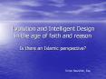 Evolution and Intelligent Design in the age of faith and reason