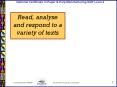 Read, analyse and respond to a variety of texts