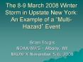 The 89 March 2008 Winter Storm in Upstate New York: An Example of a MultiHazard Event