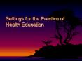 Settings for the Practice of Health Education