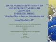 YOUTH PARTICIPATION IN HIVAIDS AND REPRODUCTIVE HEALTH ACTIVITIES UNDER THE THEME Reaching Men to Im