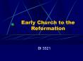Early Church to the Reformation