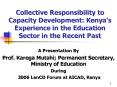 Collective Responsibility to Capacity Development: Kenyas Experience in the Education Sector in the