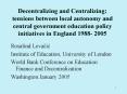 Decentralizing and Centralizing: tensions between local autonomy and central government education po