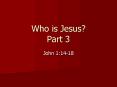 Who is Jesus Part 3
