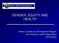 GENDER, EQUITY AND HEALTH