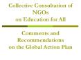 Collective Consultation of NGOs on Education for All Comments and Recommendations on the Global Acti