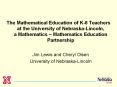 The Mathematical Education of K8 Teachers at the University of NebraskaLincoln, a Mathematics Mathem