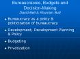 Bureaucracies, Budgets and DecisionMaking David Bell