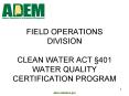 FIELD OPERATIONS DIVISION CLEAN WATER ACT 401 WATER QUALITY CERTIFICATION PROGRAM