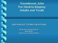 Transitional Jobs For HardtoEmploy Adults and Youth