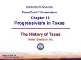 Instructor ESources PowerPoint Presentation Chapter 10 Progressivism in Texas