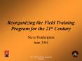 Reorganizing the Field Training Program for the 21st Century