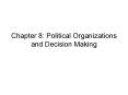 Chapter 8: Political Organizations and Decision Making