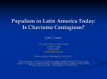 Populism in Latin America Today: Is Chavismo Contagious