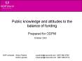 Public knowledge and attitudes to the balance of funding Prepared for ODPM