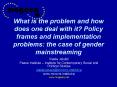 What is the problem and how does one deal with it Policy frames and implementation problems: the cas