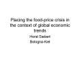 Placing the food-price crisis in the context of global economic trends