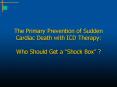The Primary Prevention of Sudden Cardiac Death with ICD Therapy: Who Should Get a Shock Box
