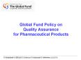 Global Fund Policy on Quality Assurance for Pharmaceutical Products
