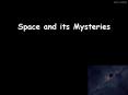 Space and its Mysteries