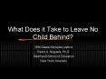 What Does it Take to Leave No Child Behind