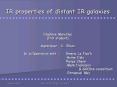 IR properties of distant IR galaxies