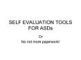 SELF EVALUATION TOOLS FOR ASDs