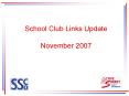 School Club Links Update November 2007