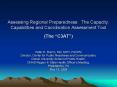Assessing Regional Preparedness: The Capacity, Capabilities and Coordination Assessment Tool The C3A