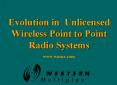 Evolution in Unlicensed Wireless Point to Point Radio Systems