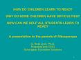 HOW DO CHILDREN LEARN TO READ WHY DO SOME CHILDREN HAVE DIFFICULTIES HOW CAN WE HELP ALL STUDENTS LE