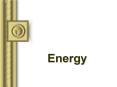 Energy