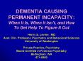 DEMENTIA CAUSING PERMANENT INCAPACITY: When It Is, When It Isnt, and How To Get Help To Figure It Ou