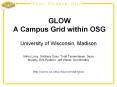 GLOW A Campus Grid within OSG