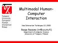Multimodal HumanComputer Interaction New Interaction Techniques 13'1'2000 Roope Raisamo rrcs'uta'fi