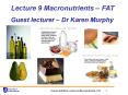 Lecture 9 Macronutrients FAT