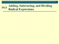 Adding, Subtracting, and Dividing Radical Expressions