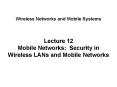 Lecture 12 Mobile Networks: Security in Wireless LANs and Mobile Networks