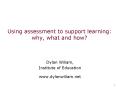 Using assessment to support learning: why, what and how