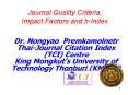 Journal Quality Criteria, Impact Factors and hIndex