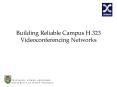 Building Reliable Campus H'323 Videoconferencing Networks