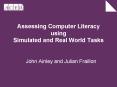 Assessing Computer Literacy using Simulated and Real World Tasks