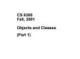 Chapter 5, An CS 6300 Fall, 2001 Objects and Classes Part 1 s: Object Modeling