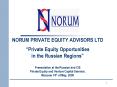 NORUM PRIVATE EQUITY ADVISORS LTD Private Equity Opportunities in the Russian Regions Presentation a