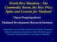 World Rice Situation : The Commodity Boom, the Rice Price Spike and Lessons for Thailand